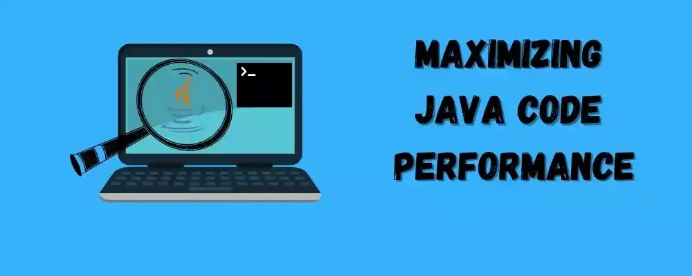 maximizing java code performance