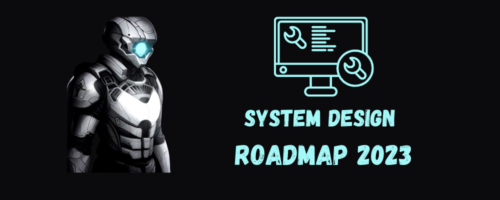 Roadmap de Diseño de Sistemas 2023: Una guía completa para entender el Diseño de Sistemas.